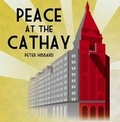 Cover: Peace at the Cathay - Earnshaw Books Limited