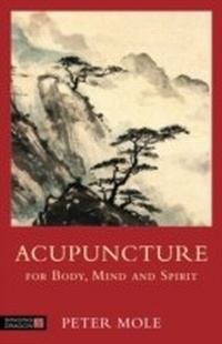 Abbildung von: Acupuncture for Body, Mind and Spirit - Singing Dragon