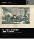 Cover: The Origins of Modern Financial Crime - Routledge