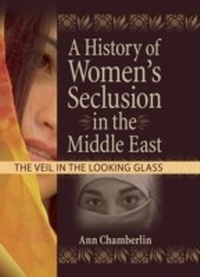 Enlarge image Cover: A History of Women's Seclusion in the Middle East - Routledge