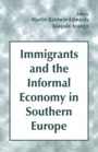 Cover: Immigrants and the Informal Economy in Southern Europe - Routledge