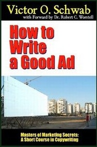Enlarge image Cover: How to Write a Good Ad - Masters of Marketing Secrets: A Short Course in Copywriting - Lulu.com