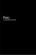 Cover: Fun: a Comprehensive Guide - Lulu.com