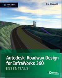 Abbildung von: Autodesk Roadway Design for InfraWorks 360 Essentials - Wiley