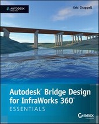 Abbildung von: Autodesk Bridge Design for InfraWorks 360 Essentials - Wiley