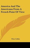 Cover: America And The Americans From A French Point Of View - Kessinger Publishing