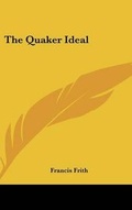 Cover: The Quaker Ideal - Kessinger Publishing