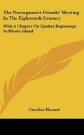 Cover: The Narragansett Friends' Meeting In The Eighteenth Century - Kessinger Publishing