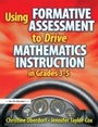 Cover: Using Formative Assessment to Drive Mathematics Instruction in Grades 3-5 - Routledge