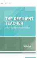 Cover: The Resilient Teacher - Association for Supervision & Curriculum Development