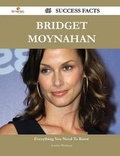 Cover: Bridget Moynahan 66 Success Facts - Everything You Need to Know about Bridget Moynahan - Emereo Publishing