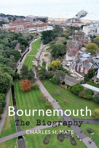 Enlarge image Cover: Bournemouth The Biography - Amberley Publishing