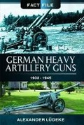 Cover: German Heavy Artillery Guns - Pen & Sword Military