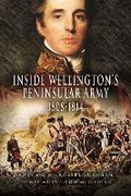 Cover: Inside Wellington's Peninsular Army: 1808- 814 - Pen & Sword Military