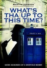 Abbildung von: What's Tha Up To This Time? More Memories of a Sheffield Bobby - Pen & Sword Books Ltd