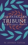 Cover: The Patrician Tribune - The University of North Carolina Press
