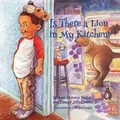 Cover: Is There a Lion in My Kitchen? - Halo Publishing International
