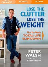 Enlarge image Cover: Lose the Clutter, Lose the Weight - Rodale Press Inc.
