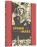 Cover: Spawn of Mars & Other Stories - Fantagraphics