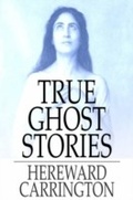 Cover: True Ghost Stories - The Floating Press