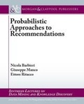 Cover: Probabilistic Approaches to Recommendations - Morgan and Claypool Life Sciences