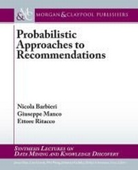 Enlarge image Cover: Probabilistic Approaches to Recommendations - Morgan and Claypool Life Sciences