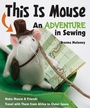 Cover: This Is Mouse - An Adventure in Sewing - C & T Publishing