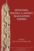 Cover: Divination, Politics, and Ancient Near Eastern Empires - Society of Biblical Literature