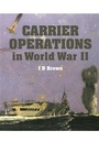 Cover: Carrier Operations in World War II - Seaforth Publishing