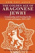 Cover: The Golden Age of Aragonese Jewry - The Littman Library of Jewish Civilization