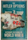 Cover: Hitler Options: Alternate Decisions of WW II - Frontline Books