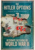 Cover: Hitler Options: Alternate Decisions of WW II - Frontline Books