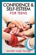 Cover: Confidence & Self-Esteem for Teens - Bettie Youngs Publishers / Teen Town Press