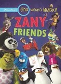 Cover: Find What's Wacky: Zany Friends - DreamWorks Press