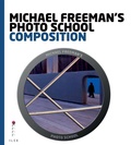 Cover: Michael Freeman's Photo School: Composition - Ilex