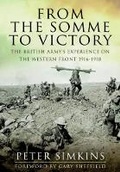 Cover: From the Somme to Victory: The British Army's Experience on the Western Front 1916-1918 - Pen & Sword Books Ltd