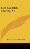 Cover: Lord Randolph Churchill V1 - Kessinger Publishing
