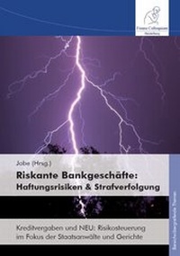 Abbildung von: Riskante Bankgeschäfte: Haftungsrisiken & Strafverfolgung - FCH AG