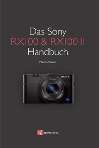 Abbildung von: Das Sony RX100 & RX100 II Handbuch - dpunkt