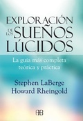 Cover: Exploraci&oacute;n de los sue&ntilde;os l&uacute;cidos : la gu&iacute;a m&aacute;s completa te&oacute;rica y pr&aacute;ctica - Arkano Books