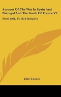 Cover: Account Of The War In Spain And Portugal And The South Of France V2 - Kessinger Publishing