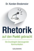 Cover: Rhetorik auf den Punkt gebracht - Goldmann