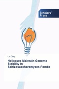 Cover: Helicases Maintain Genome Stability In Schizosaccharomyces Pombe - Scholars' Press