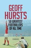 Cover: Geoff Hurst's 50 Greatest Footballers of All Time - Icon Books