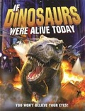 Cover: If Dinosaurs Were Alive Today - ticktock Media Ltd