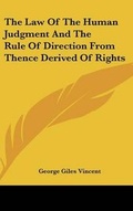 Bild: The Law Of The Human Judgment And The Rule Of Direction From Thence Derived Of Rights - Kessinger Publishing