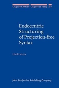 Enlarge image Cover: Endocentric Structuring of Projection-free Syntax - John Benjamins Publishing Co
