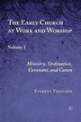 Cover: The Early Church at Work and Worship - James Clarke & Co Ltd