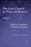 Cover: The Early Church at Work and Worship - James Clarke & Co Ltd