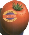Cover: Totally Tomato Cookbook - Celestial Arts
